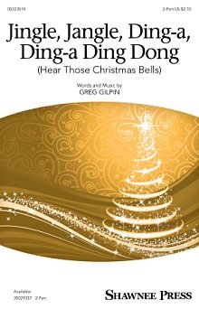 Jingle, Jangle, Ding-A, Ding-A Ding Dong (Hear Those Christmas Bells) 