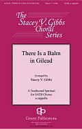 There Is A Balm In Gilead (arr. Stacey V. Gibbs)