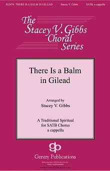 There Is A Balm In Gilead (arr. Stacey V. Gibbs) 