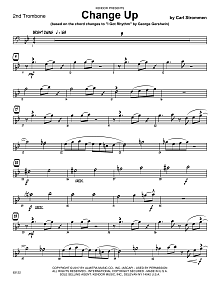 Change Up (based on I Got Rhythm by George Gershwin) - 2nd Trombone 