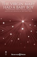 The Virgin Mary Had A Baby Boy (arr. Michael Ware)