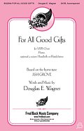 For All Good Gifts