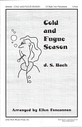 Cold and Fugue Season (arr. Ellen Foncannon)
