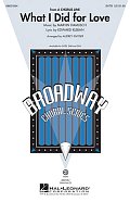 What I Did For Love (from A Chorus Line) (arr. Audrey Snyder)
