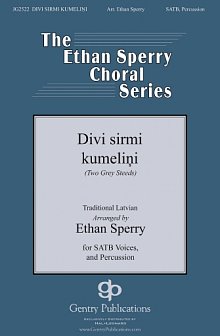 Divi sirmi kumelini (arr. Ethan Sperry) 