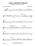 Like a Mighty Stream (for Concert Band and Narrator) - Eb Baritone Saxophone