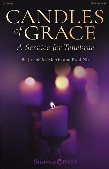 Candles Of Grace (A Service for Tenebrae) 