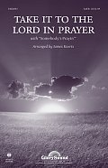 Take It To The Lord In Prayer (with Somebody's Prayin')