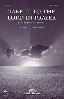 Take It To The Lord In Prayer (with Somebody's Prayin') 