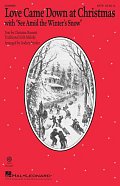 Love Came Down At Christmas (with "See Amid The Winter's Snow") (arr. Audrey Snyder)