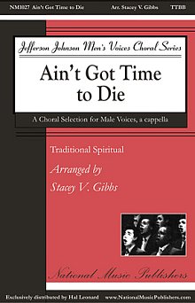Ain't Got Time To Die (arr. Stacey V. Gibbs) 