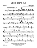 Love Is Here to Stay - Trombone 1