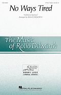 No Ways Tired (arr. Rollo Dilworth)