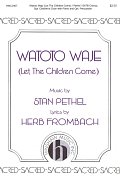 Watoto Waje (Let The Children Come)