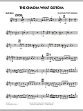 The Chacha What Gotcha - Alto Sax 2