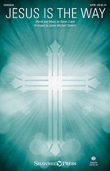 Jesus Is The Way (arr. James Michael Stevens) 