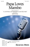 Papa Loves Mambo (arr. Mark Hayes)