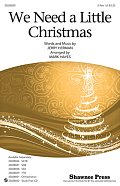 We Need A Little Christmas (from Mame) (arr. Mark Hayes)