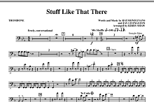 Stuff Like That There - Trombone 