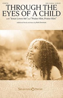 Through The Eyes Of A Child (with "Jesus Loves Me" and "Praise Him, Praise Him") 