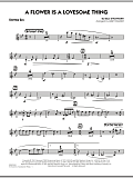 A Flower Is A Lovesome Thing - Baritone Sax