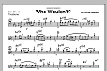 Who Wouldn't? - Solo Sheet