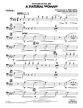 (You Make Me Feel Like) A Natural Woman (arr. Paul Murtha) - Trombone 1