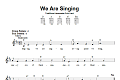 We Are Singing