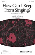 How Can I Keep From Singing?