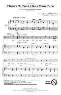 There's No Tune Like A Show Tune (arr. Mark Hayes)