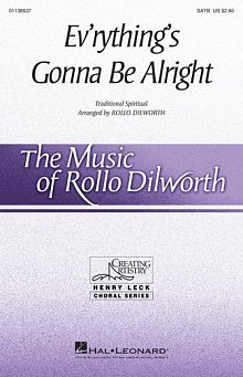 Ev'rything's Gonna Be Alright (arr. Rollo Dilworth) 