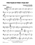 Who Walks In When I Walk Out? (Key: D minor) - Trombone 3