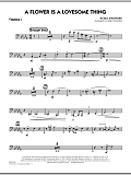 A Flower Is A Lovesome Thing - Trombone 4