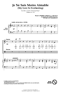 Je Ne Suis Moins Aimable (My Love Is Everlasting) (arr. Patrick M. Liebergen)