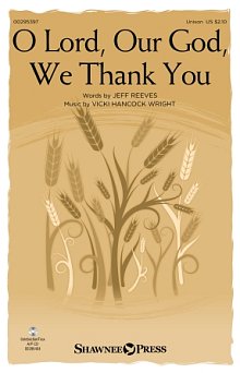 O Lord, Our God, We Thank You 