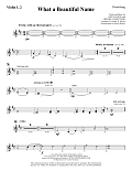What a Beautiful Name (arr. Joseph M. Martin) - Violin 1, 2