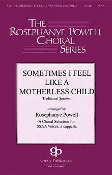 Sometimes I Feel Like A Motherless Child (arr. Rosephanye Powell) 