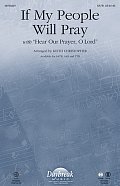 If My People Will Pray (with Hear Our Prayer, O Lord) - Full Score