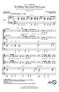 To Make You Feel My Love (arr. Kirby Shaw)
