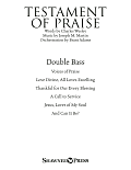 Testament of Praise (A Celebration of Faith) - Double Bass
