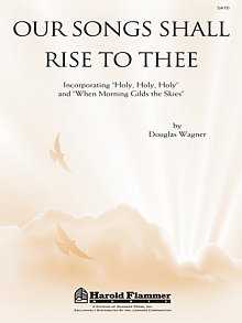 Our Songs Shall Rise To Thee 