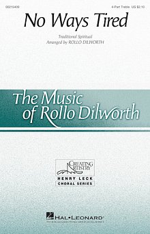 No Ways Tired (arr. Rollo Dilworth) 