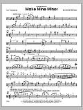 Make Mine Minor - 1st Trombone