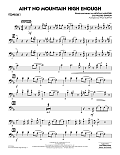 Ain't No Mountain High Enough (arr. Paul Murtha) - Trombone 1