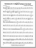 Variations On A Mighty Fortress Is Our God - 1st Trombone