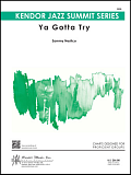 Ya Gotta Try - 2nd Eb Alto Saxophone