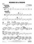 Hooked On A Feeling (arr. Rick Stitzel) - Drums