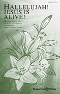 Hallelujah! Jesus Is Alive!
