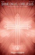 Shine On Us, Lord Jesus
