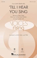 'Til I Hear You Sing (arr. Mac Huff)